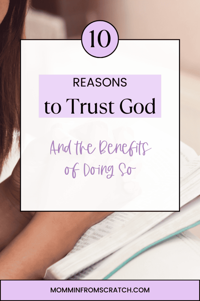 10 reasons to trust god and the benefits of doing so.