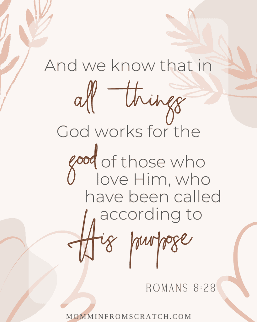 And we know that in all things god works for the good of those who have called upon his name.