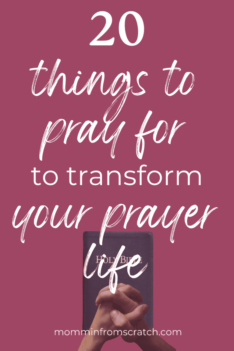 20 Essential Things to Pray for Today to Transform Your Prayer Life