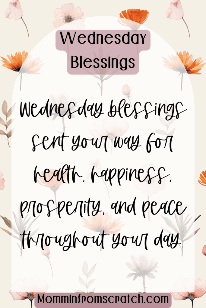 Wednesday blessings sent your way for health, happiness, prosperity, and peace throughout your day.