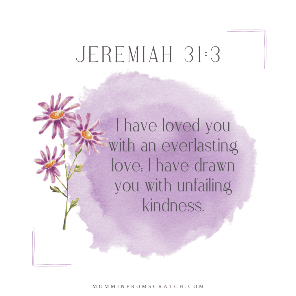 Jeremiah 33 you have loved with an everlasting love you have drawn upon your kindness.