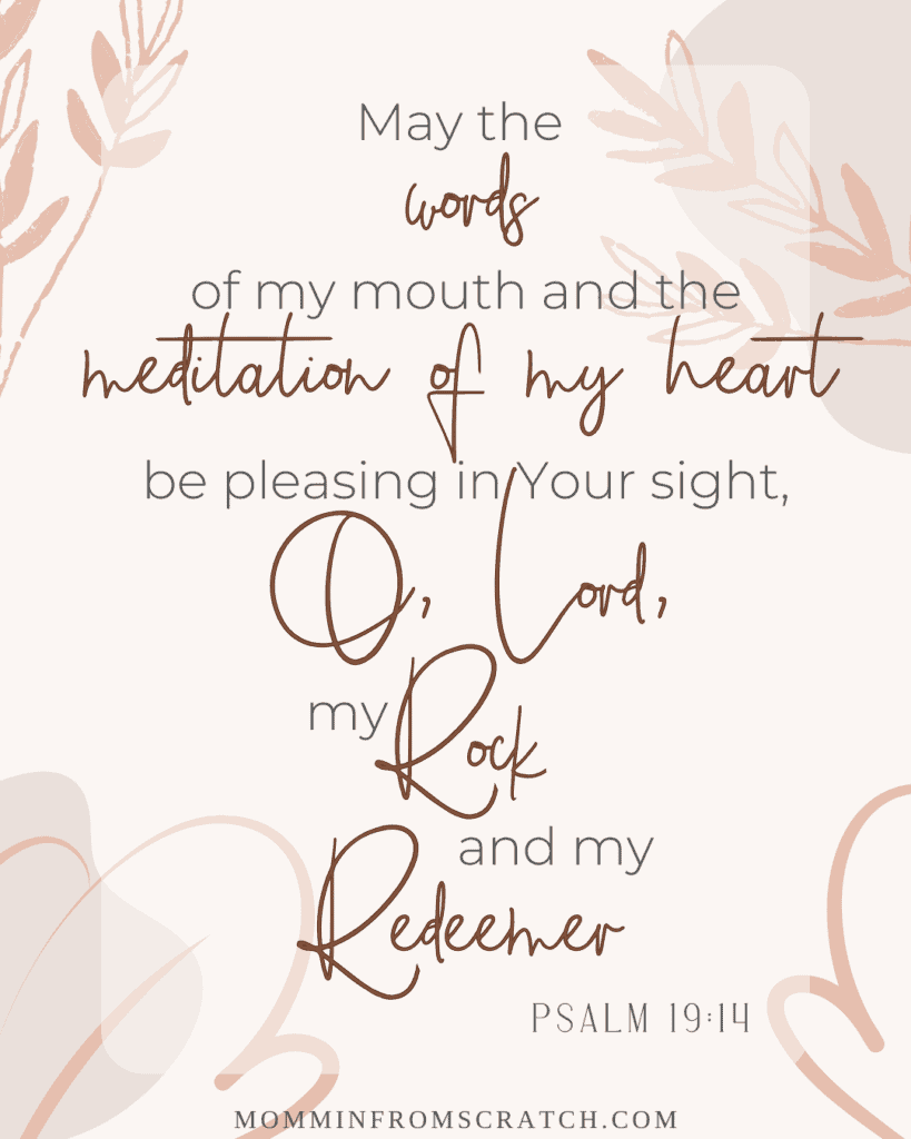 Psalm 91 may the words of my mouth meditation of my heart be pleasing in your sight.