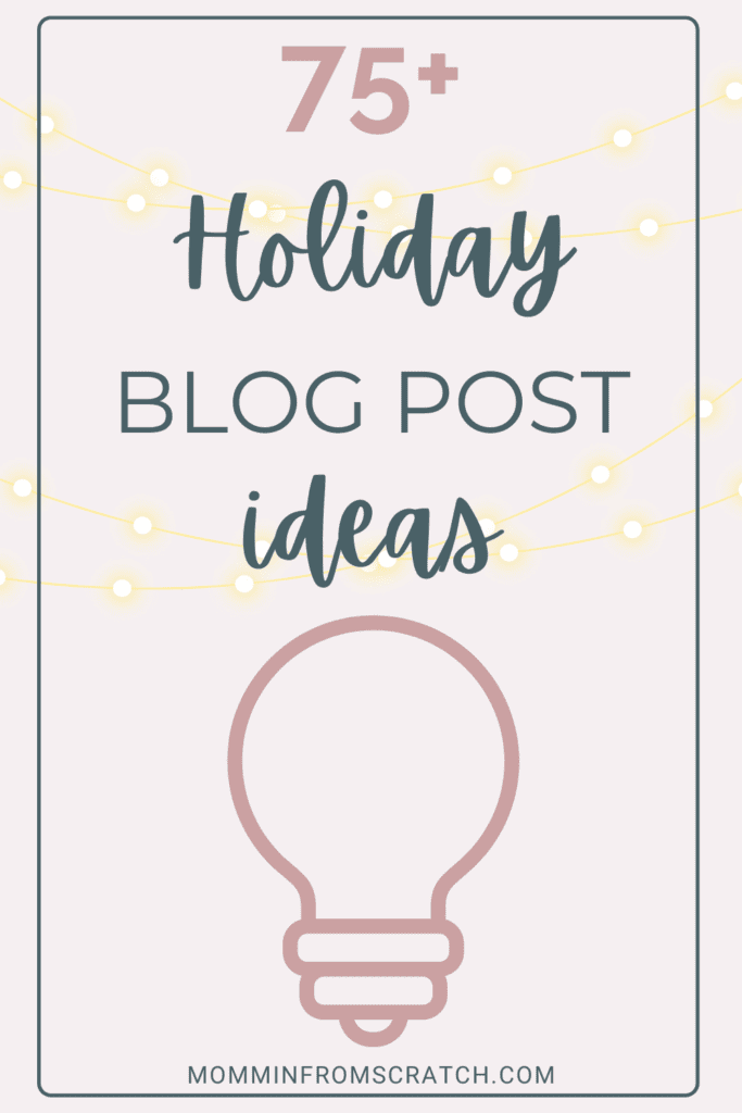 75+ holiday blog post ideas. to create blog about holidays