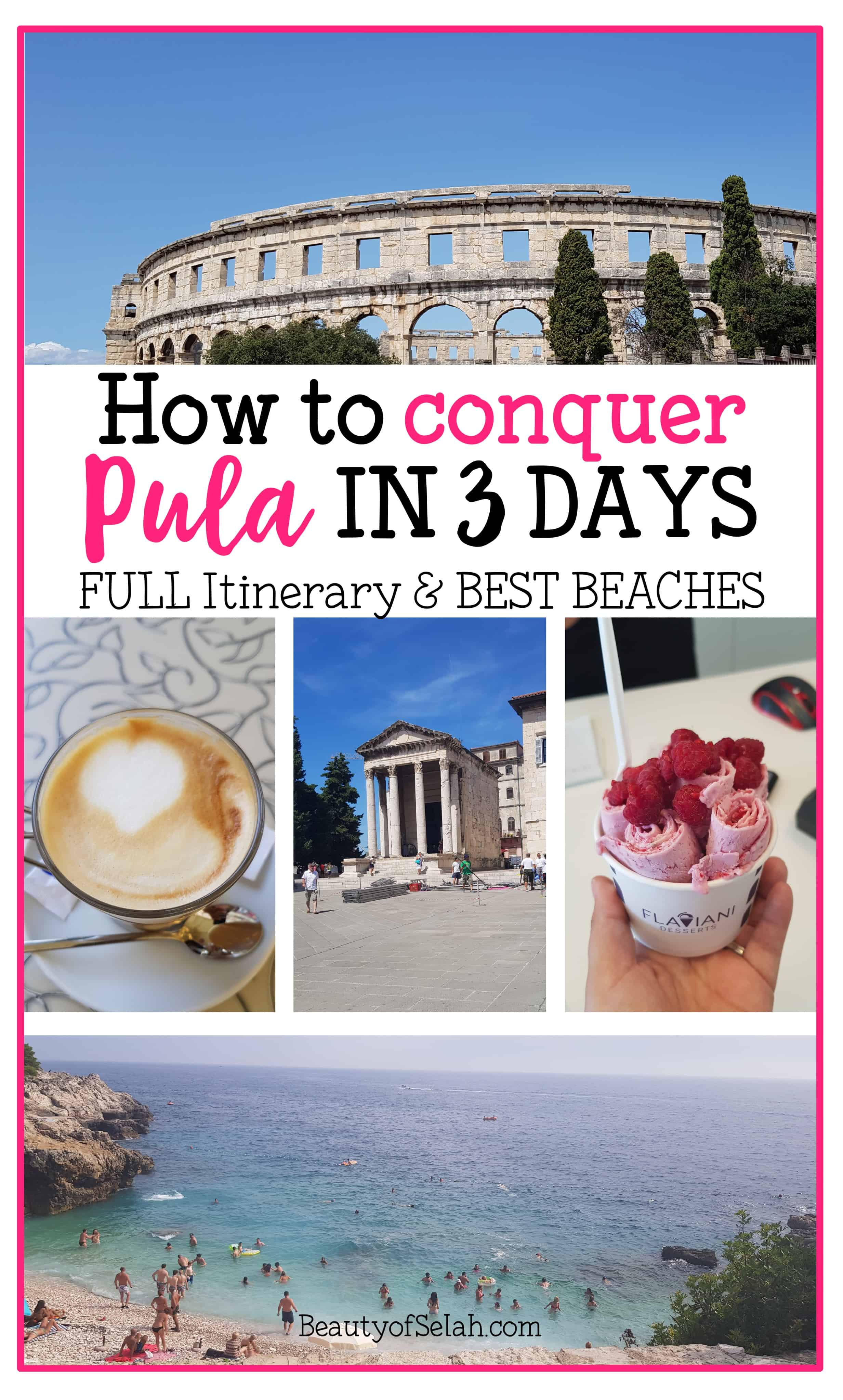 How to Conquer Pula in 3 Days