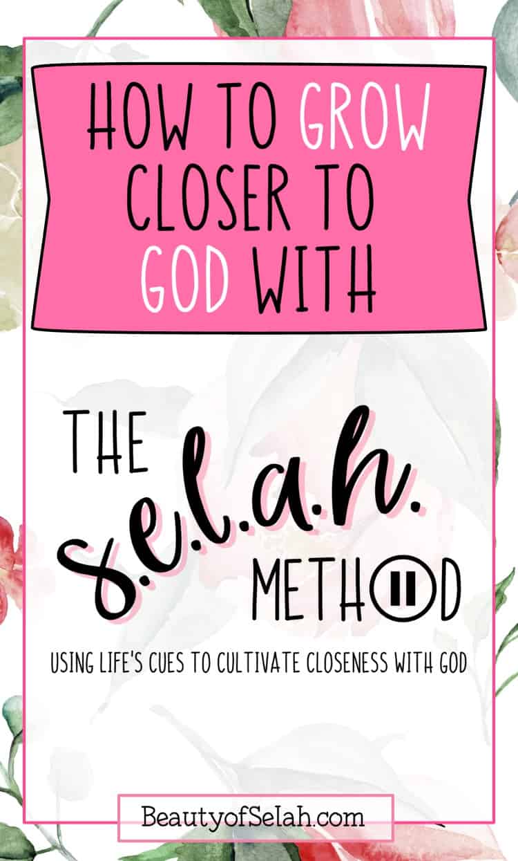 How to get closer to God Spiritually with the Selah Method