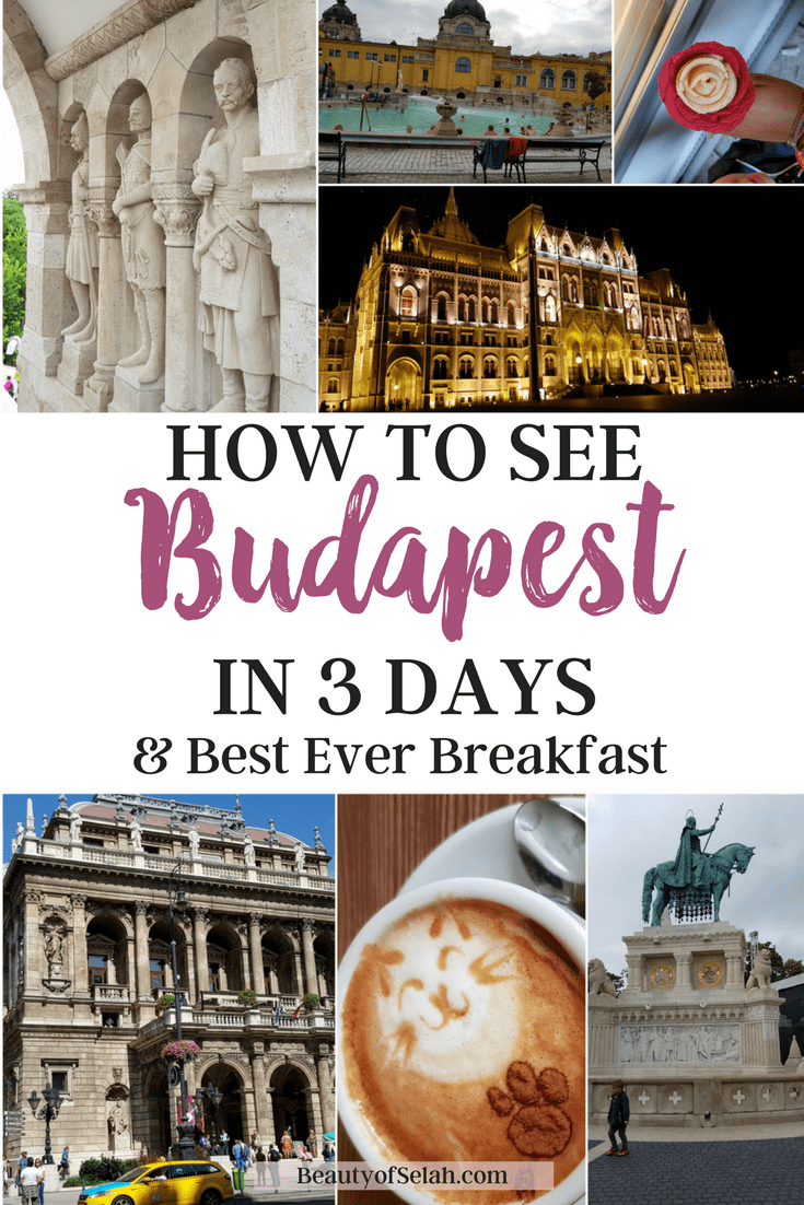 How to see Budapest in 3 days + Best Ever Breakfast