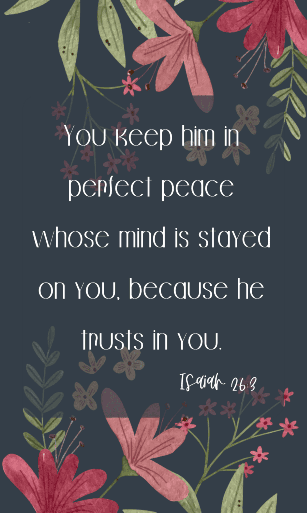 You keep him in perfect peace whose mind is.