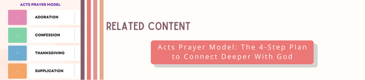 Related Content Acts Prayer Model The 4-Step Plan to Connect Deeper With God