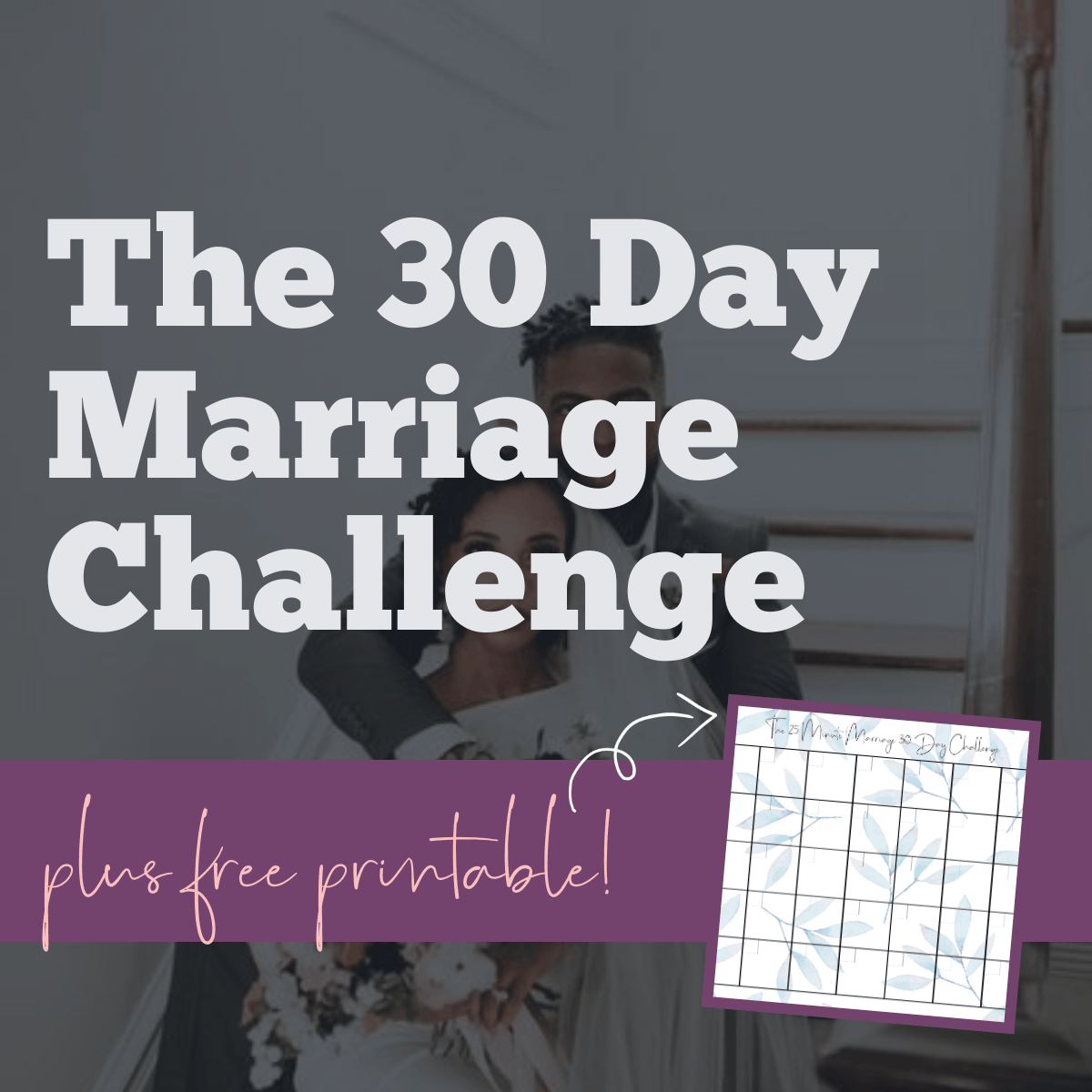 The 30 Day Marriage Challenge (In 25 Minutes a day)