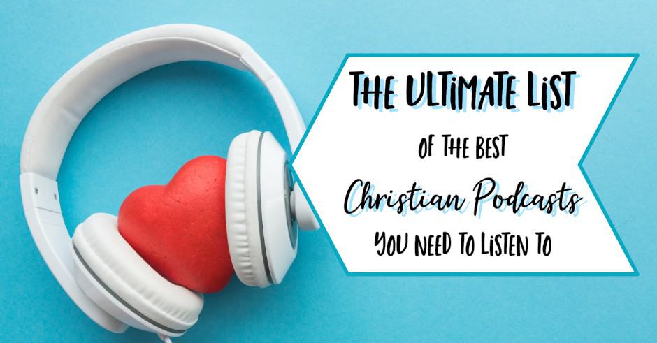 The Ultimate List of the BEST 50+ Christian Podcasts