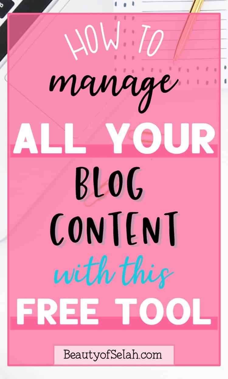 how to manage all your blog content with this free tool 